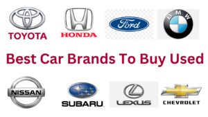 Read more about the article 8 Best Car Brands To Buy Used In 2024- Rev Up Your Savings