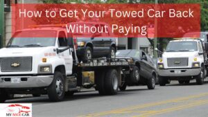 Read more about the article How to Get A Towed Car Back Without Paying – Step By Step Guide